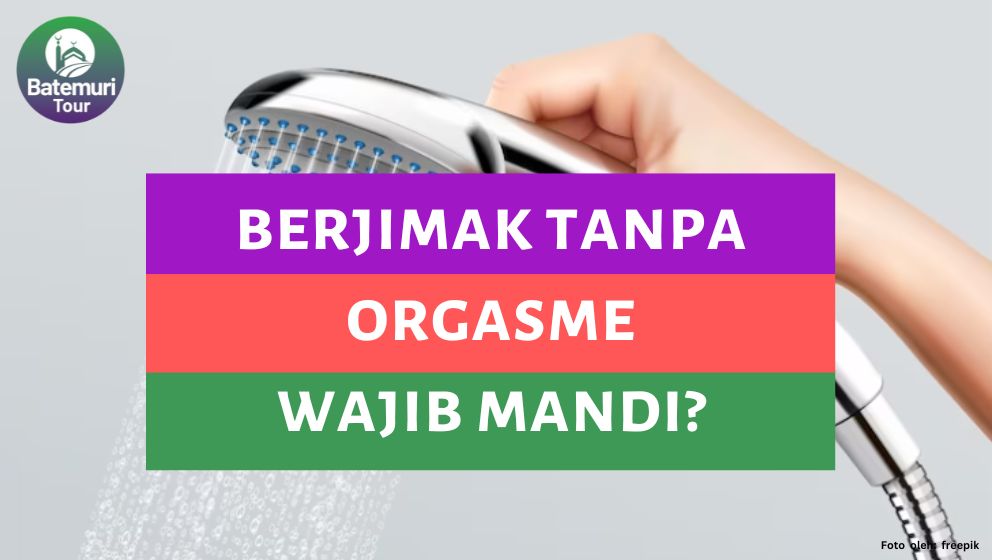 Berjimak Tidak Orgasme, Haruskah Mandi Wajib?